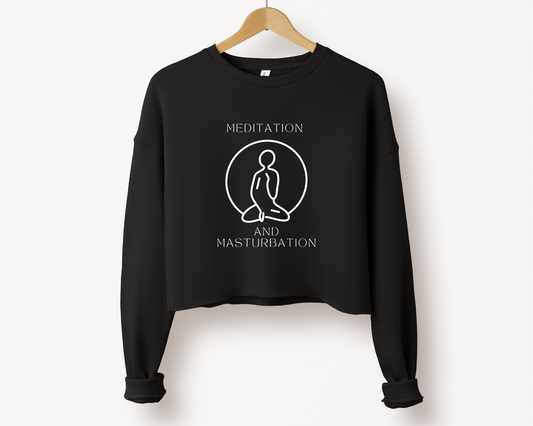 Meditation and Masturbation Cropped Sweatshirt